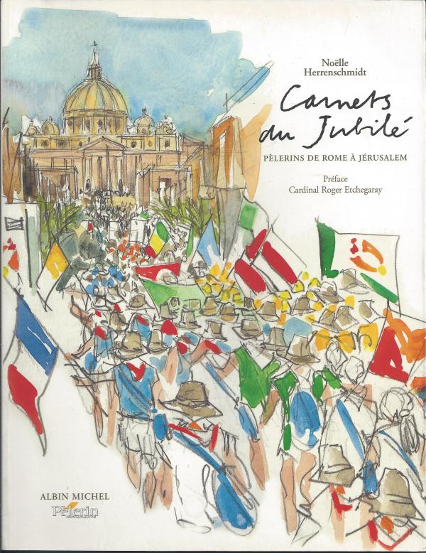 Les carnets du Jubilé, Pèlerins de Rome à Jérusalem