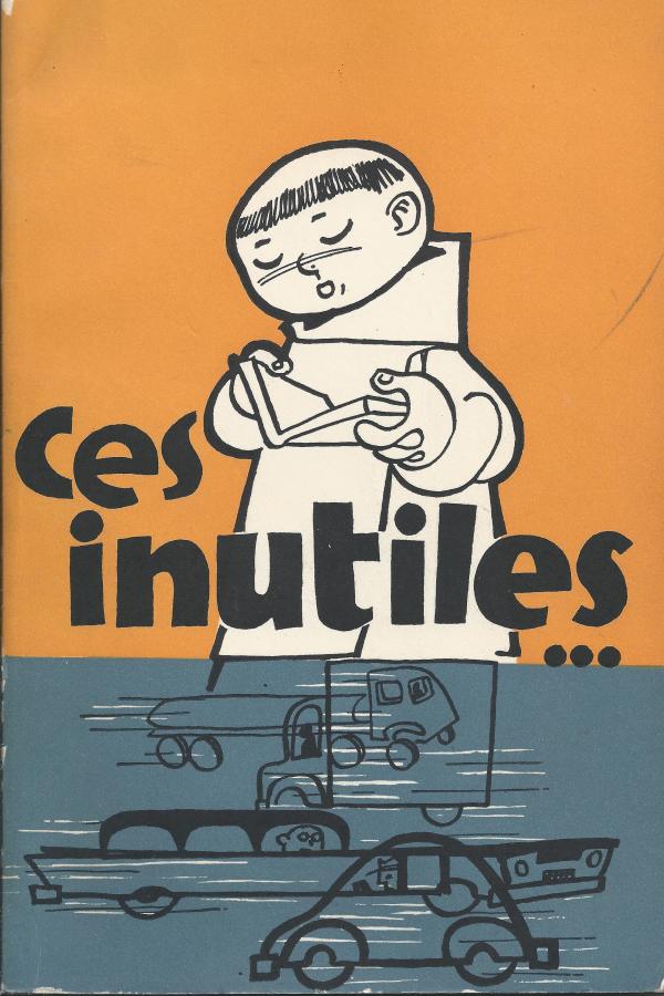 Ces inutiles (propos sur la vie religieuse)