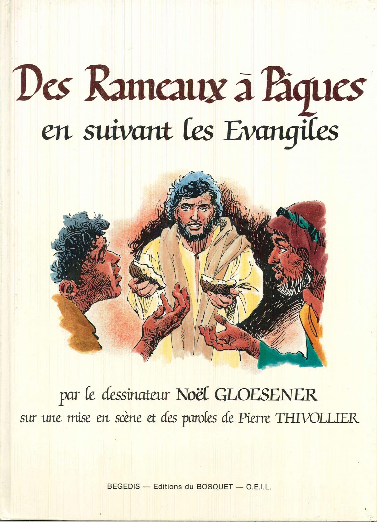 Des Rameaux à Pâques en suivant les Evangiles