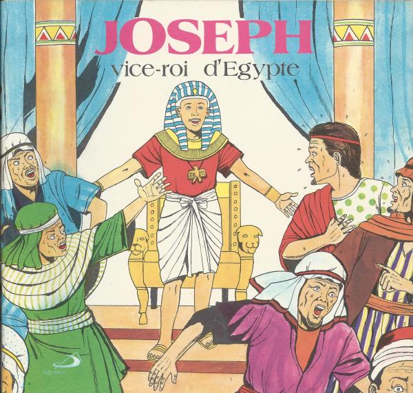 L'Ancien Testament. 3. Joseph, Vice-Roi d'Egypte