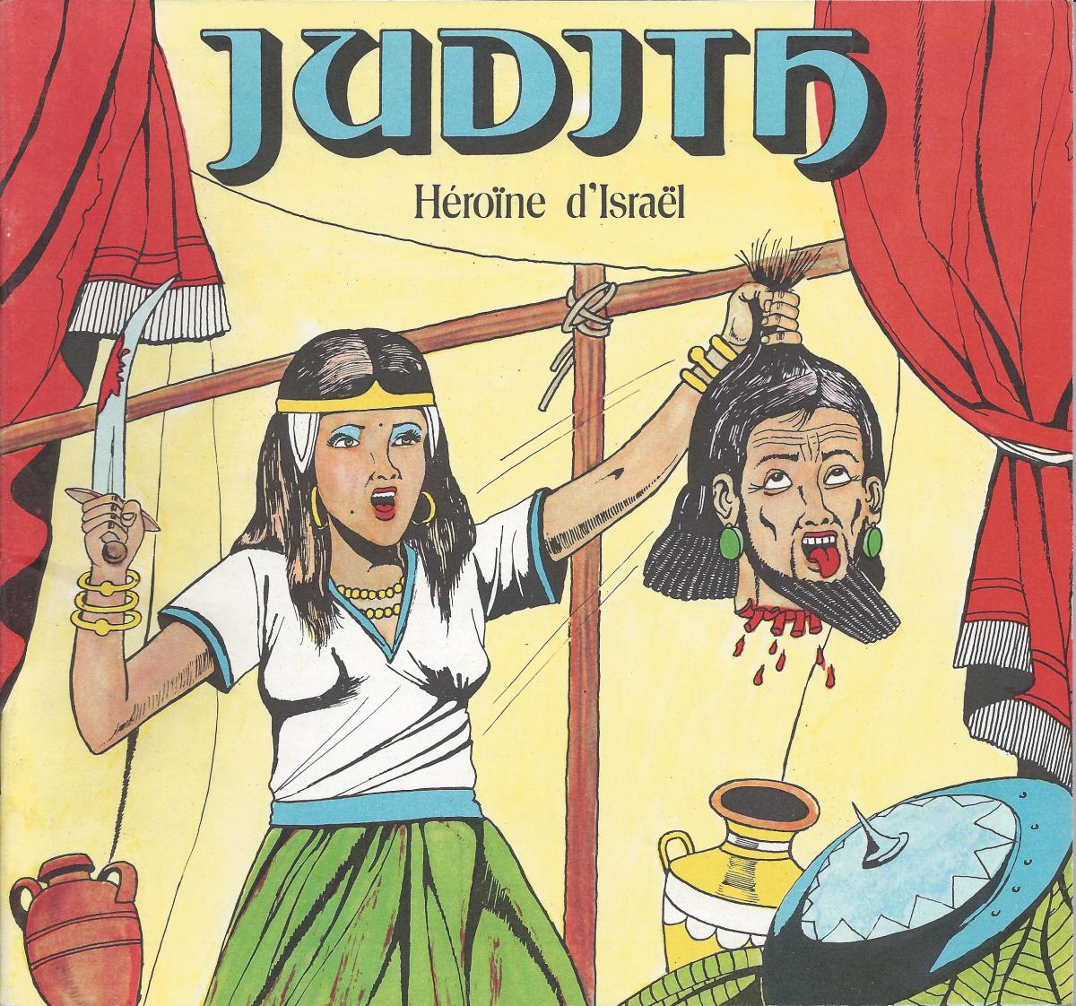 L'Ancien Testament. 7. Judith, Héroïne d'Israël