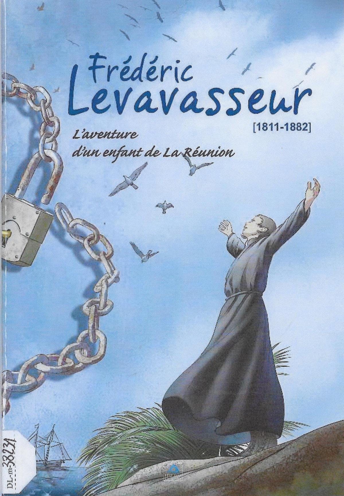 Frédéric Levavasseur (1811-1882), L'aventure d'un enfant de la Réunion