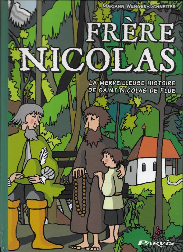 Frère Nicolas, La merveilleuse histoire de Saint Nicolas de Flüe