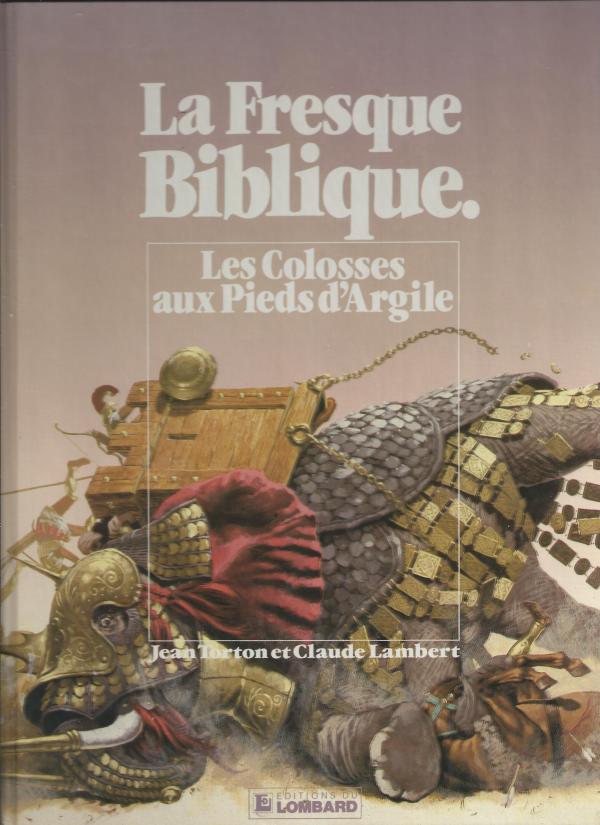 La Fresque Biblique. 8. Les colosses aux pieds d'argile