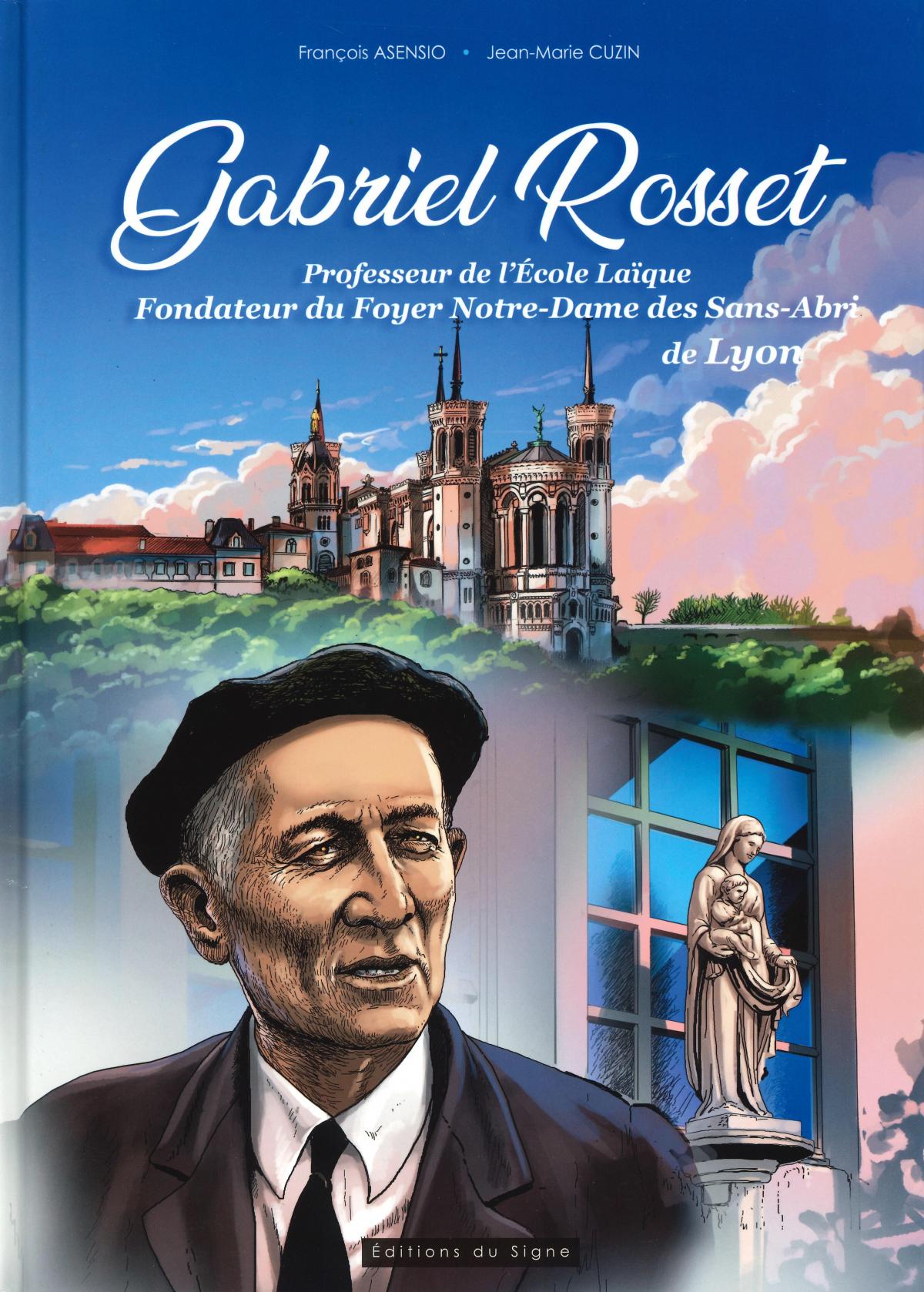 Gabriel Rosset, Professeur de l'Ecole Laïque, Fondateur du Foyer Notre-Dame des Sans-Abri de Lyon