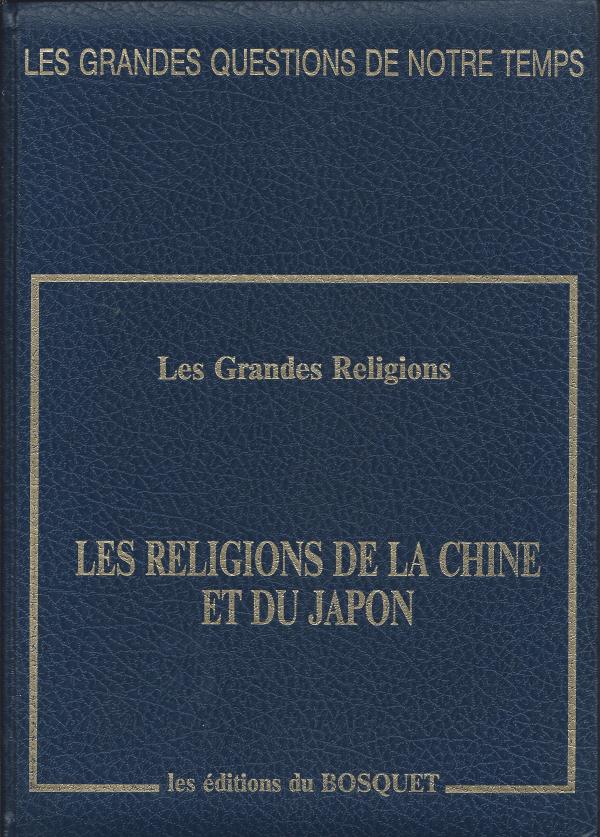 Les Grandes Religions. Les Religions de la Chine et du Japon