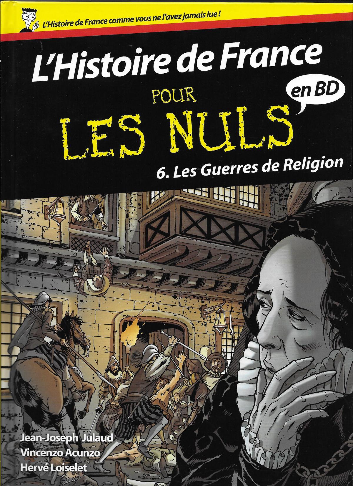 L'histoire de France pour les nuls. 6. Les guerres de religion