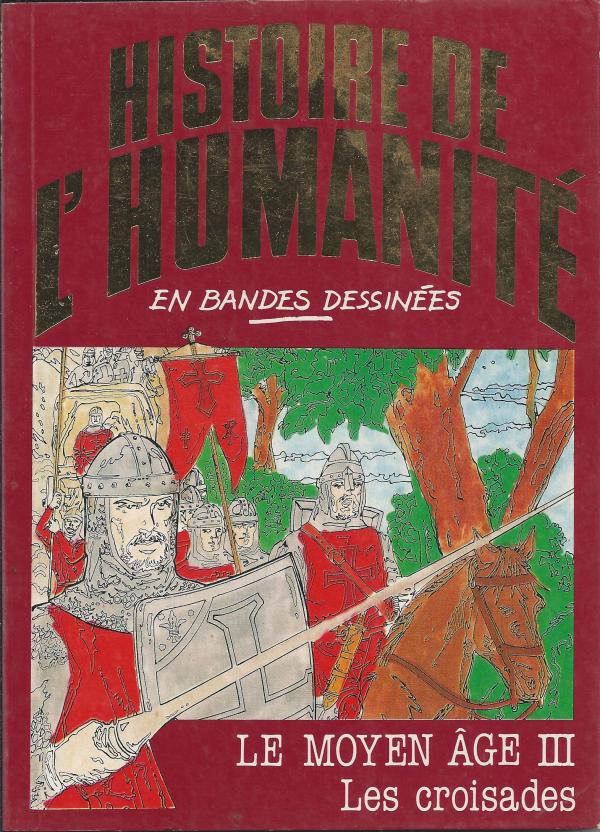 Histoire de l'Humanité. 25. Le moyen-âge, les Croisades