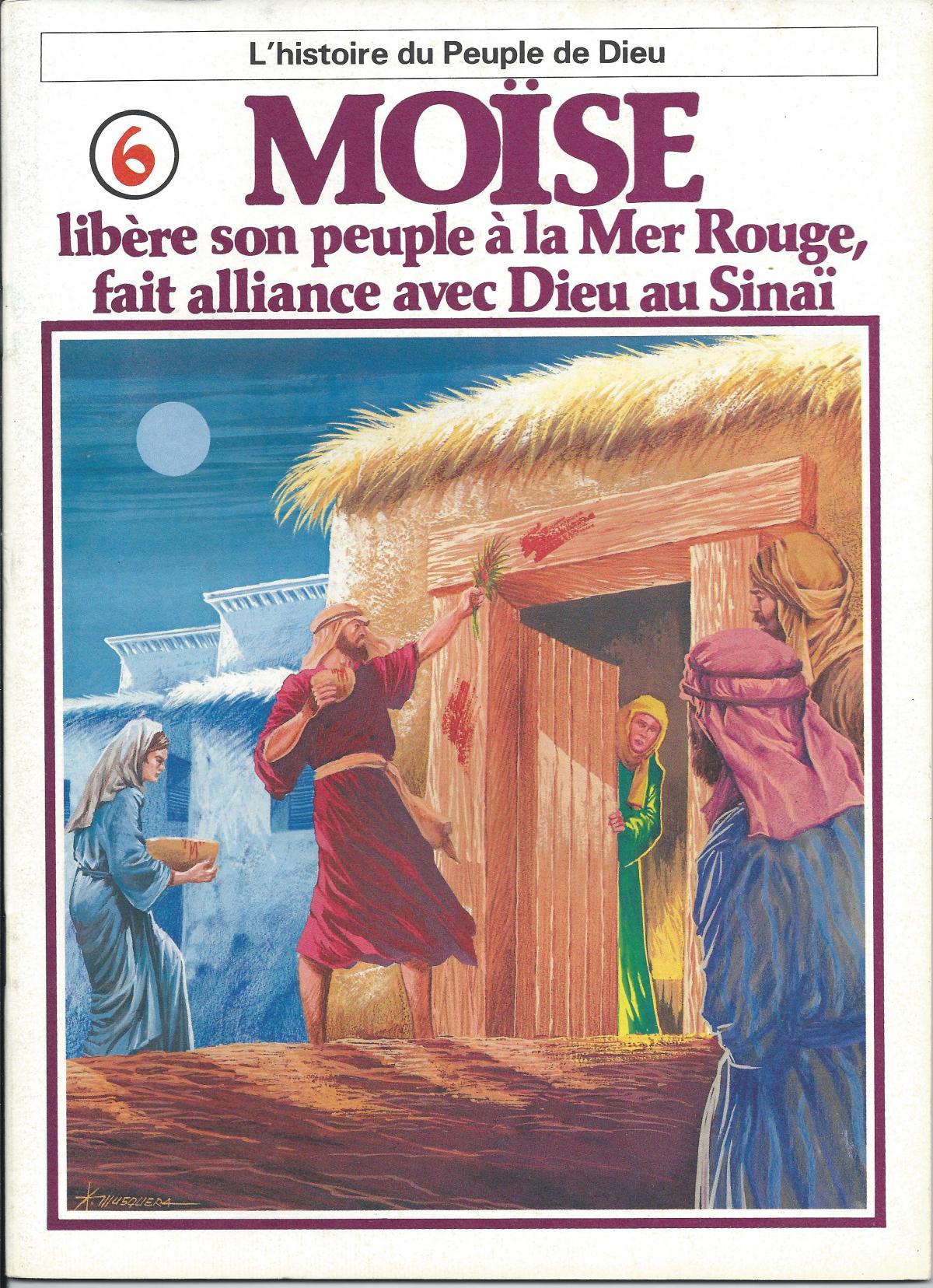 Histoire du Peuple de Dieu.6bis. Moïse libère son peuple à la Mer Rouge, fait alliance avec Dieu au Sinaï