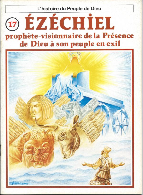 Histoire du Peuple de Dieu. 17. Ezéchiel, prophète visionnaire de la présence de Dieu à son peuple en exil