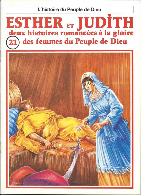 Histoire du Peuple de Dieu. 21. Esther et Judith, deux histoires romancées à la gloire des femmes du Peuple de Dieu