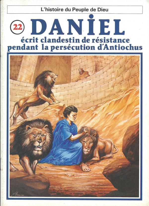 Histoire du Peuple de Dieu. 22. Daniel, écrit clandestin de résistance pendant la persécution d'Antiochus