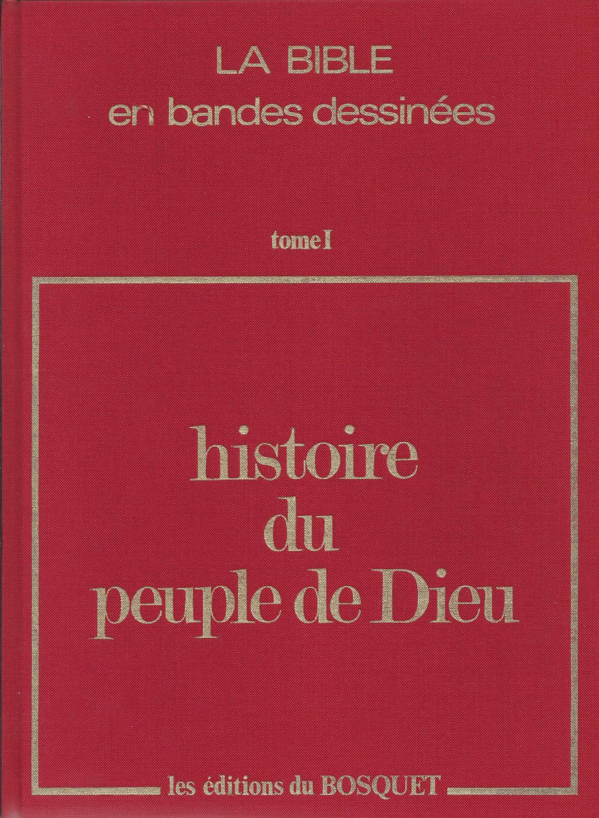 Histoire du Peuple de Dieu. Tome I. Abraham et Jacob