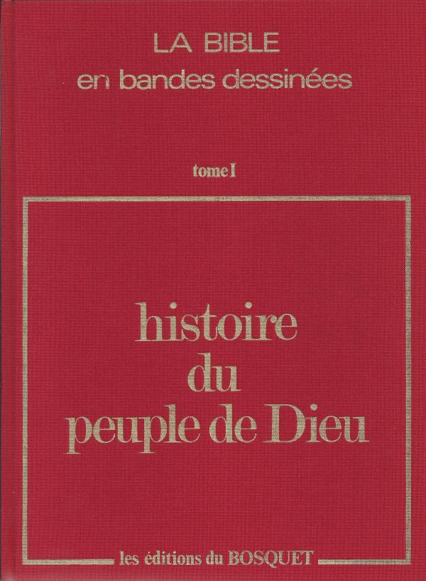 Histoire du Peuple de Dieu. Tome I. Abraham et Jacob