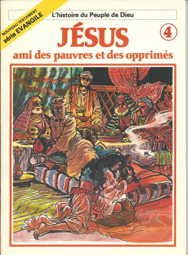 Histoire du Peuple de Dieu. Nouveau Testament 4. Jésus, ami des pauvres et des opprimés