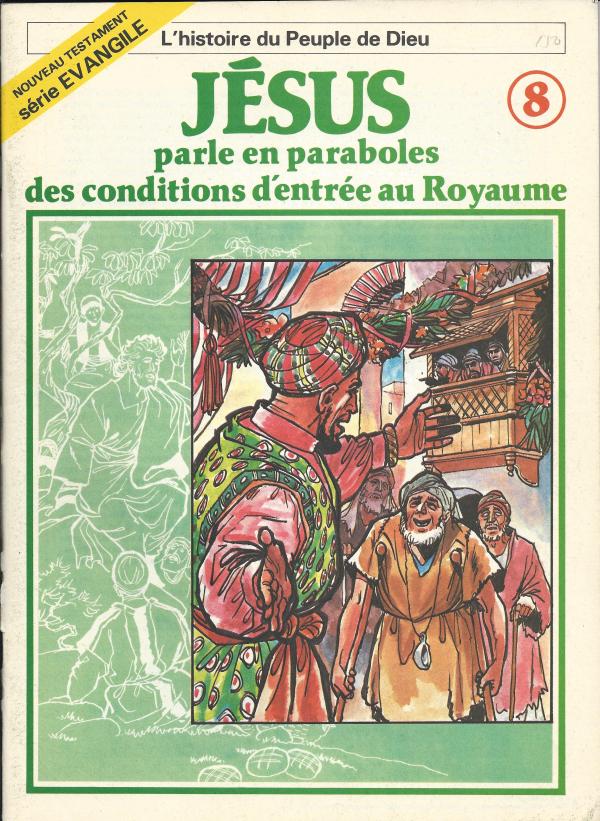 Histoire du Peuple de Dieu. Nouveau Testament. 8. Jésus parle en paraboles des conditions d'entrée au Royaume