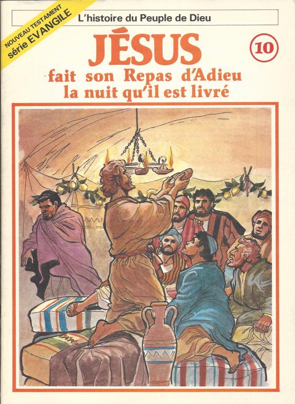 Histoire du Peuple de Dieu. Nouveau Testament. 10. Jésus fait son Repas d'Adieu la nuit qu'il est livré