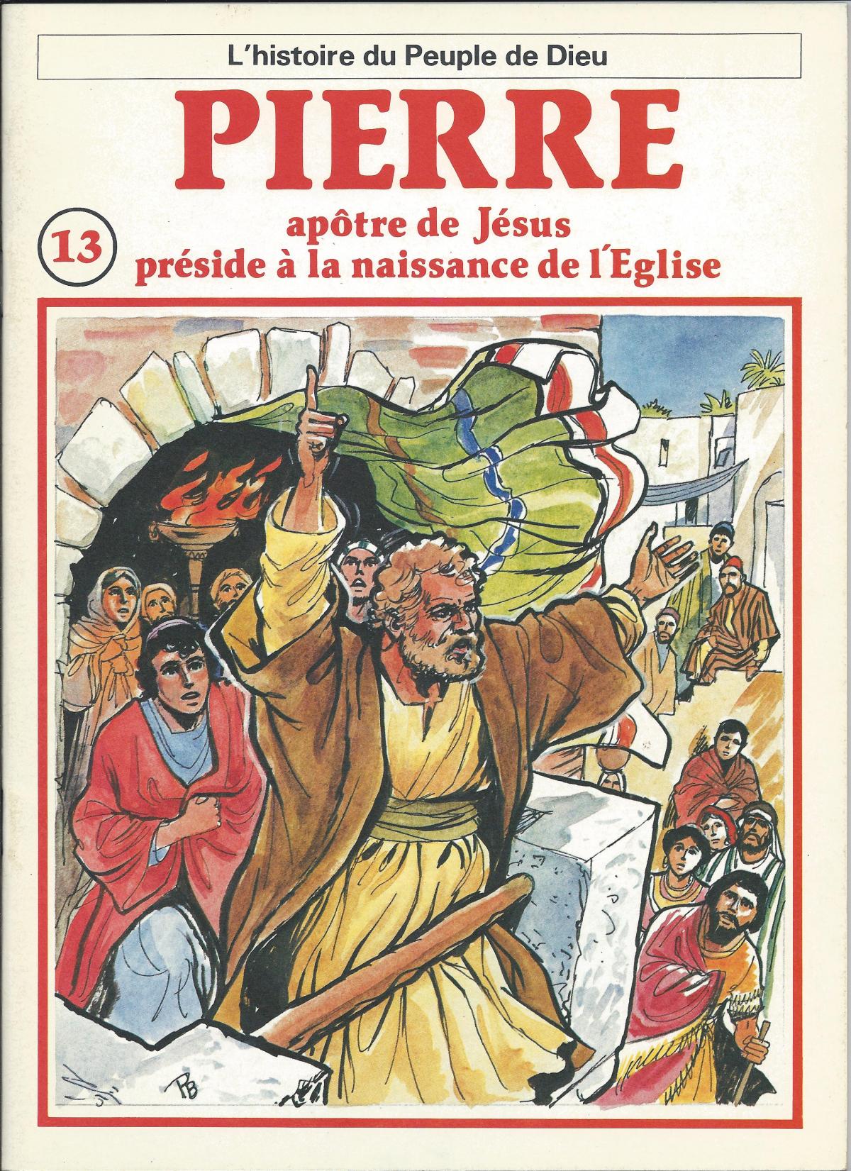 Histoire du Peuple de Dieu. Nouveau Testament. 13. Pierre apôtre de Jésus préside à la naissance de l'Eglise