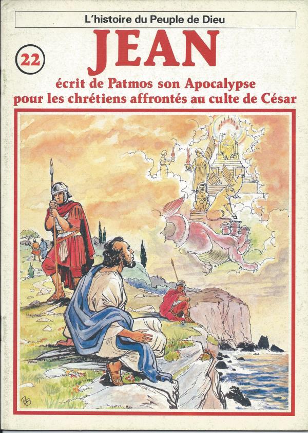 Histoire du Peuple de Dieu. Nouveau Testament. 22. Jean écrit de Patmos son Apocalypse pour les chrétiens affrontés au culte de César