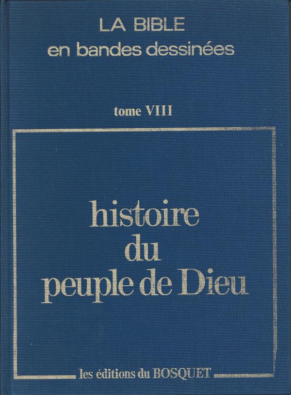 Histoire du Peuple de Dieu. Nouveau testament, Tome VIII