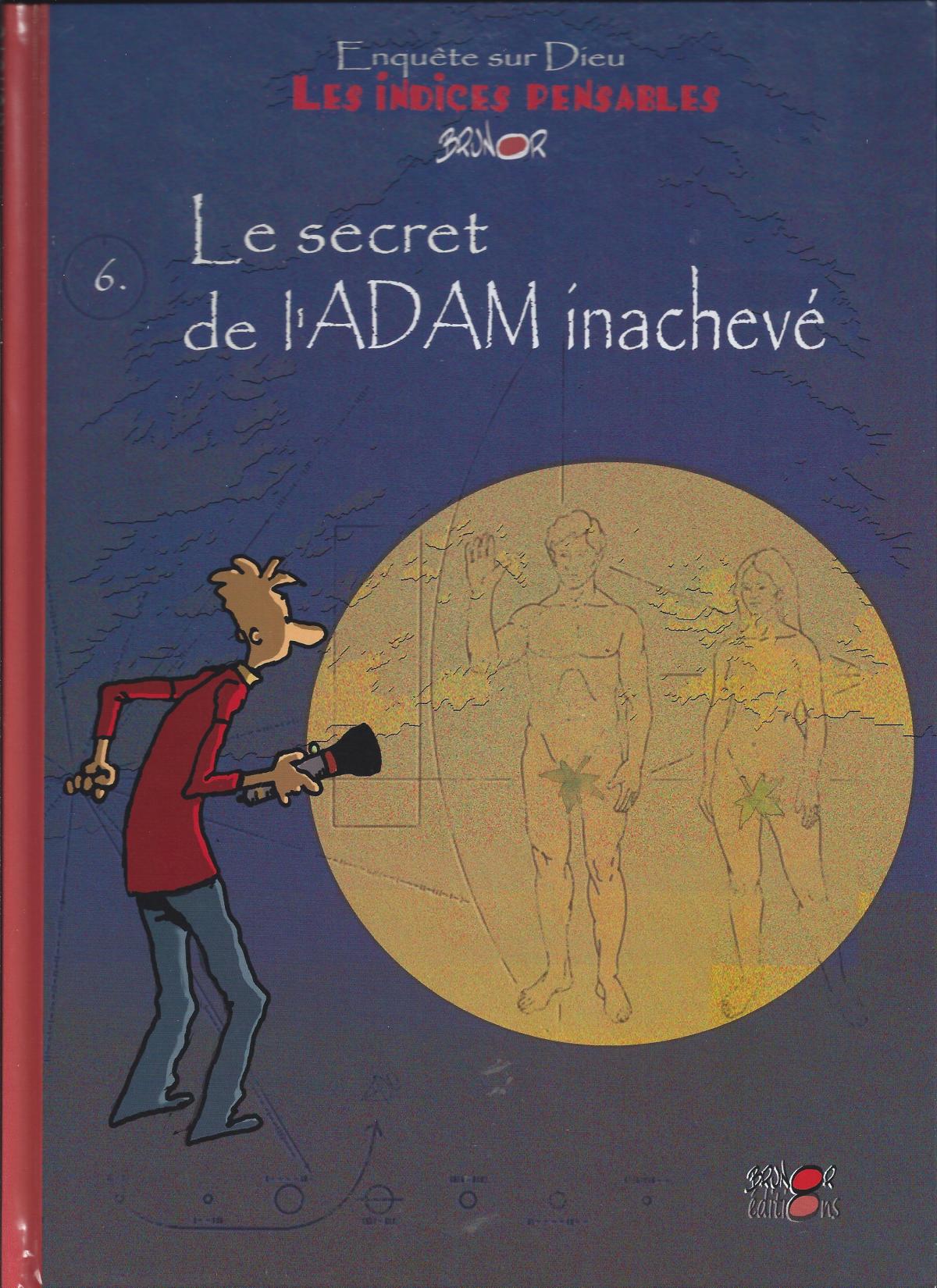 Les indices pensables. 6. le secret de l'Adam inachevé