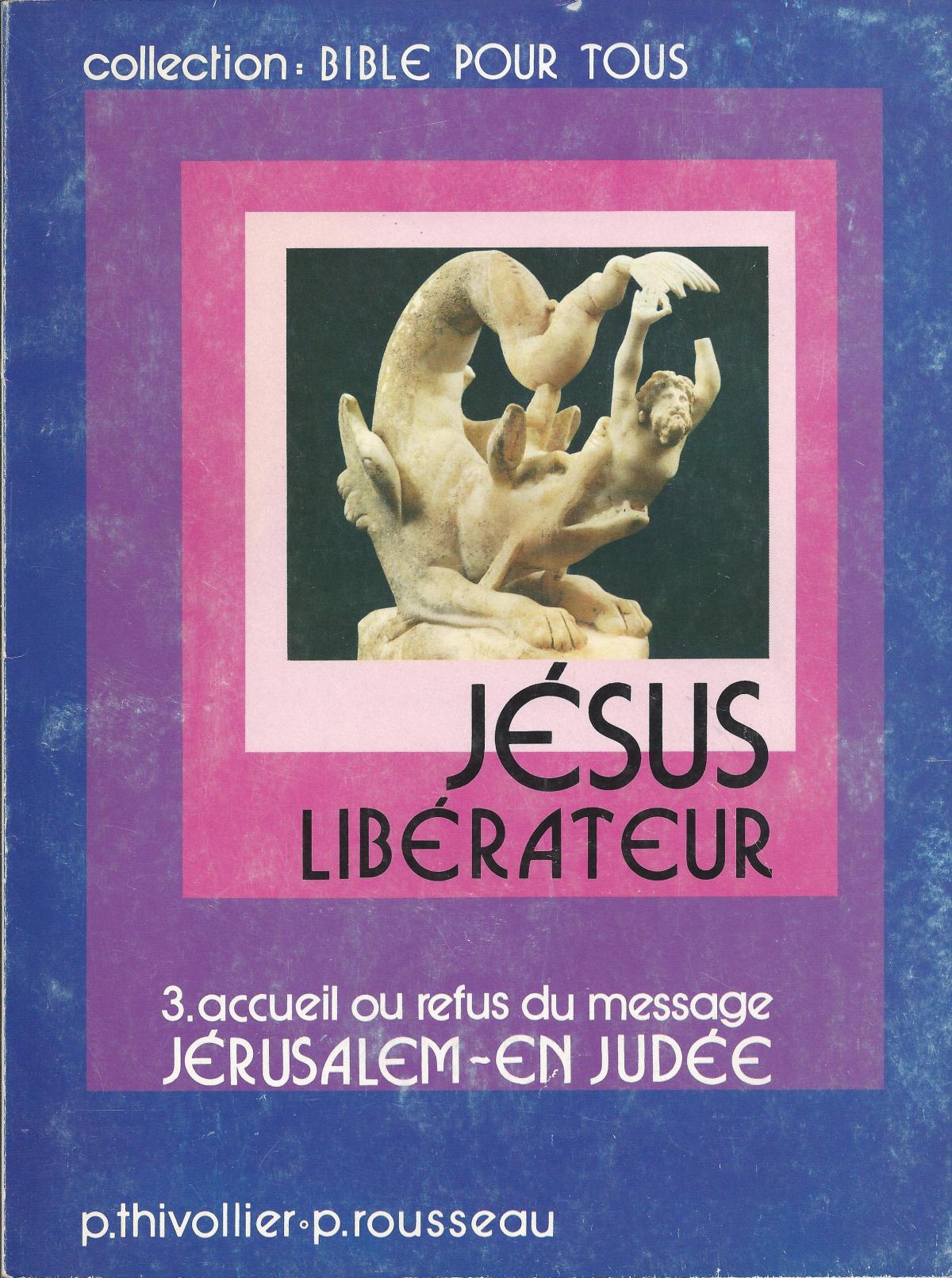 Jésus libérateur. 3. Accueil ou refus du message: Jérusalemn, en Judée