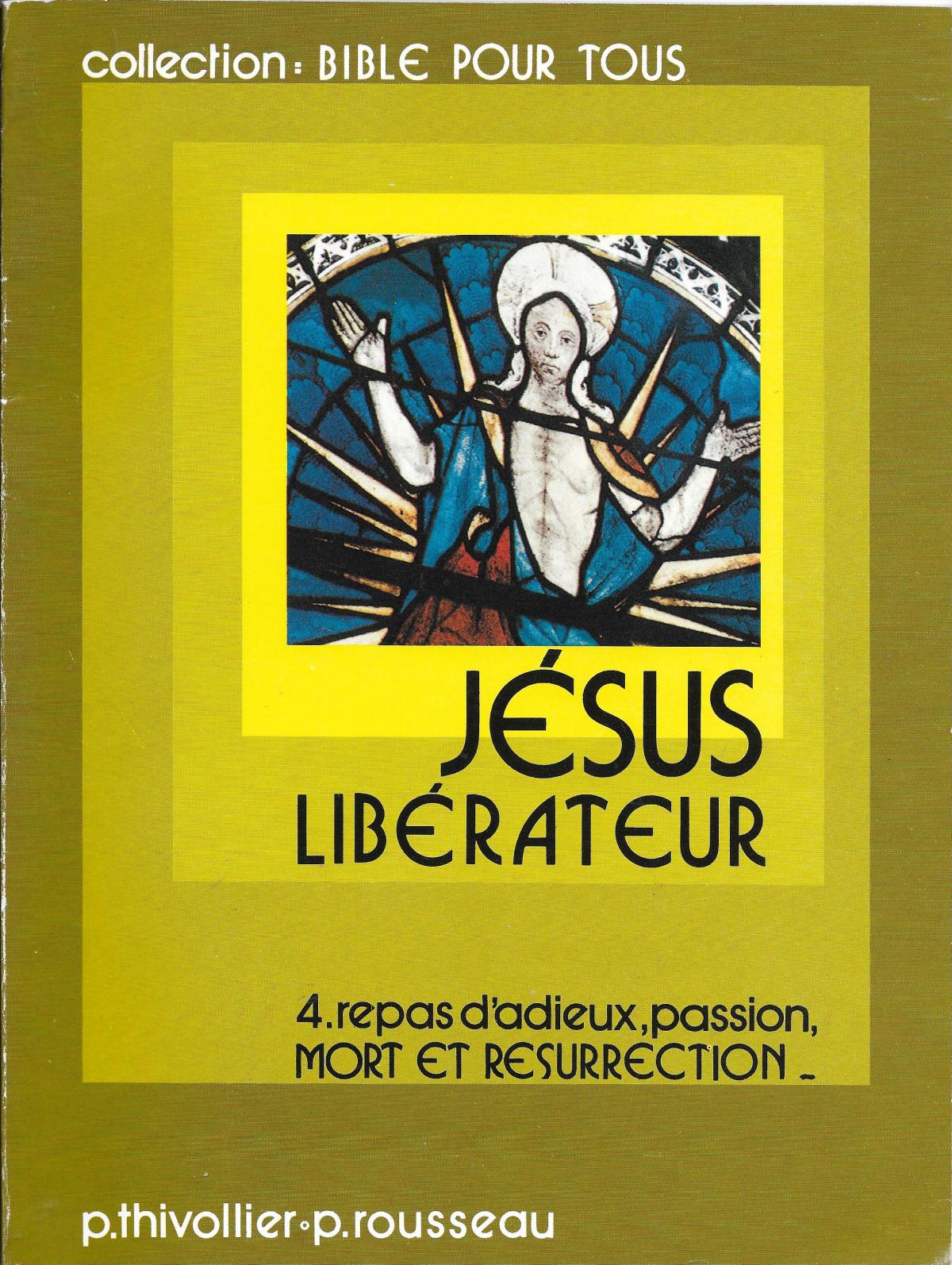 Jésus libérateur. 4. Repas d'adieux, passion, mort et résurrection