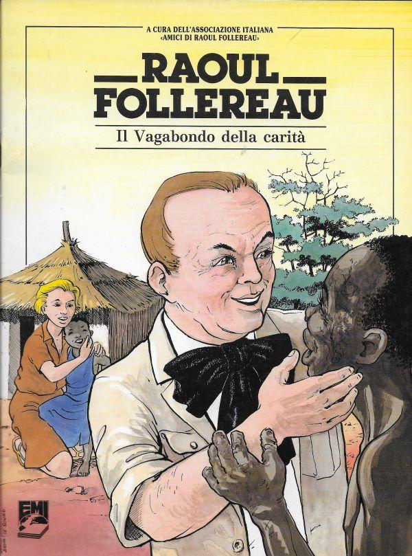 Raoul Follereau, il vagabondo della carité