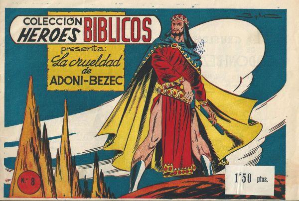 Heroes Biblicos. 8. La crueldad de Adoni-Bezec 