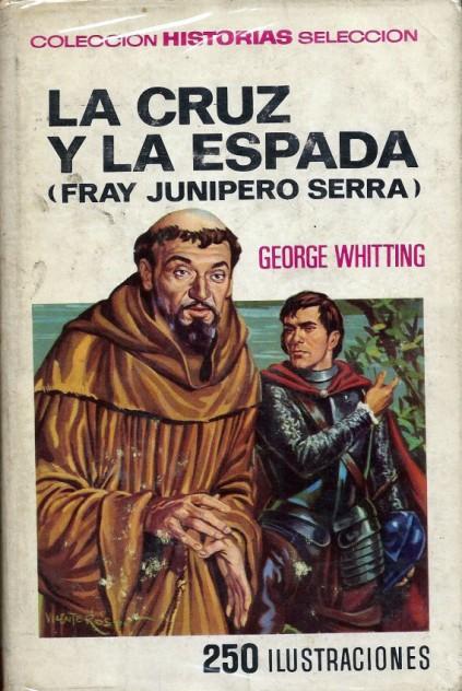 La cruz et la espada (Fray Junipero Serra)