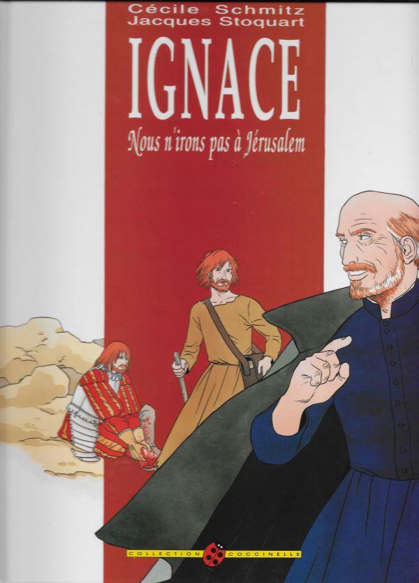 Ignace, Nous n'irons pas à Jérusalem