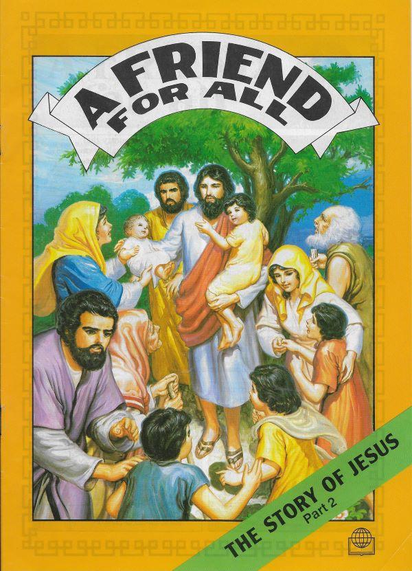 The story of Jesus. 2. A friend for all