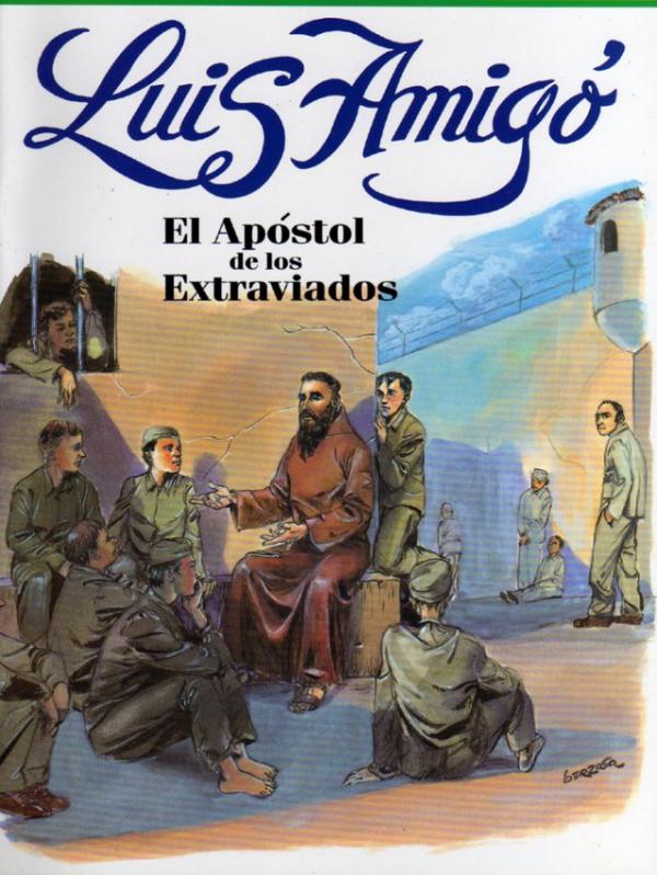 Luis Amigó : el apóstol de los extraviados 