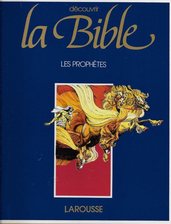 Découvrir La Bible. Ancien Testament.4. Les prophètes