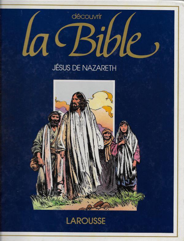 Découvrir La Bible. Nouveau Testament. 1. Jésus de Nazareth