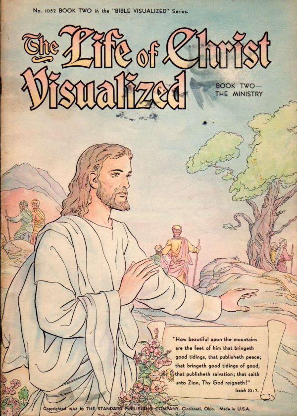 The life of Christ visualized. 2 The ministry