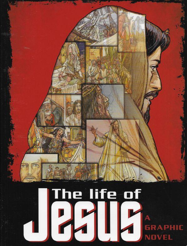 The Comic Book Bible. The life of Jesus, a graphic novel