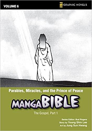 Manga Bible vol 6. Parables, Miracles, and the Prince of Peace (The Gospel, Part 1) 