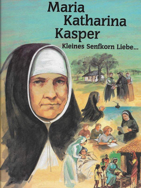 Maria Katharina Kasper, kleines senfkorn Liebe... 