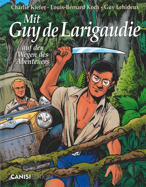Mit Guy de Larigaudie auf den Wegen des Abenteuers