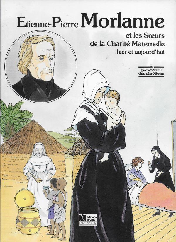 Etienne-Pierre Morlanne et les Sœurs de la Charité Maternelle hier et aujourd'hui