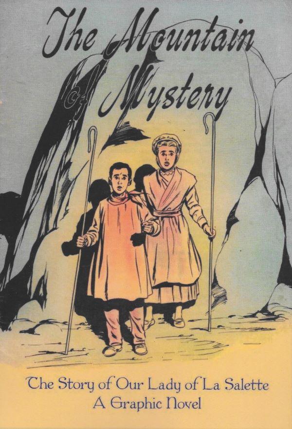 The mountain mystery : the story of Our Lady of La Salette : a graphic novel