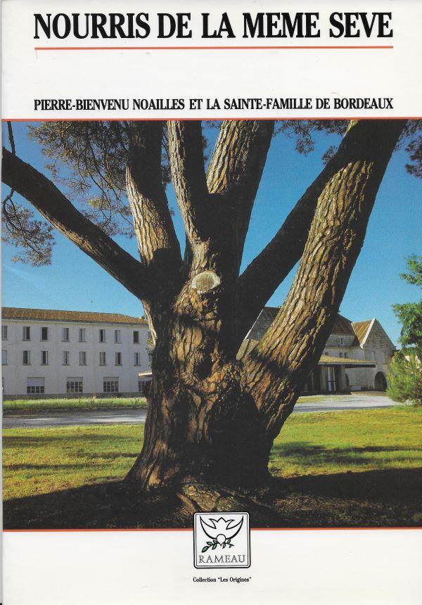 Nourris de la même sève, Pierre-Bienvenu Noailles et la Sainte-Famille de Bordeaux