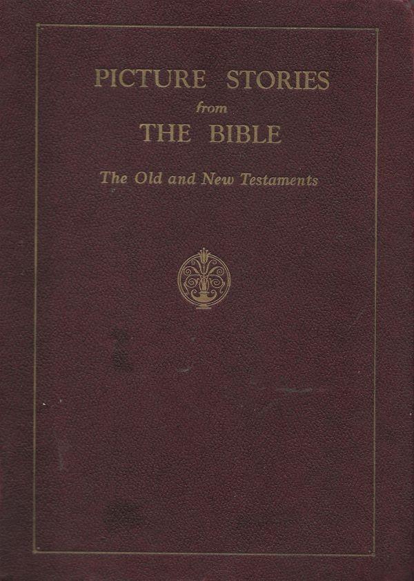 Picture Stories from the Bible. The Old and New Testaments
