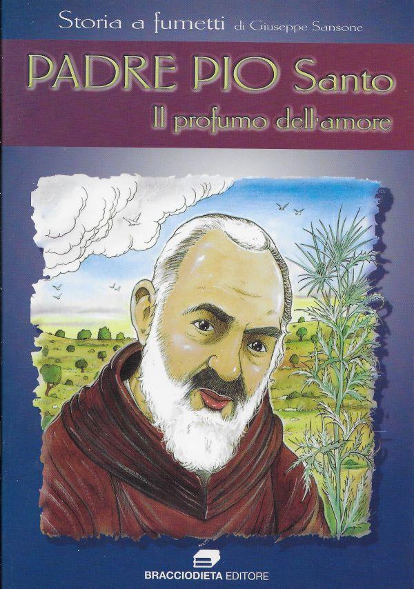 Padre Pio, il profumo dell'amore