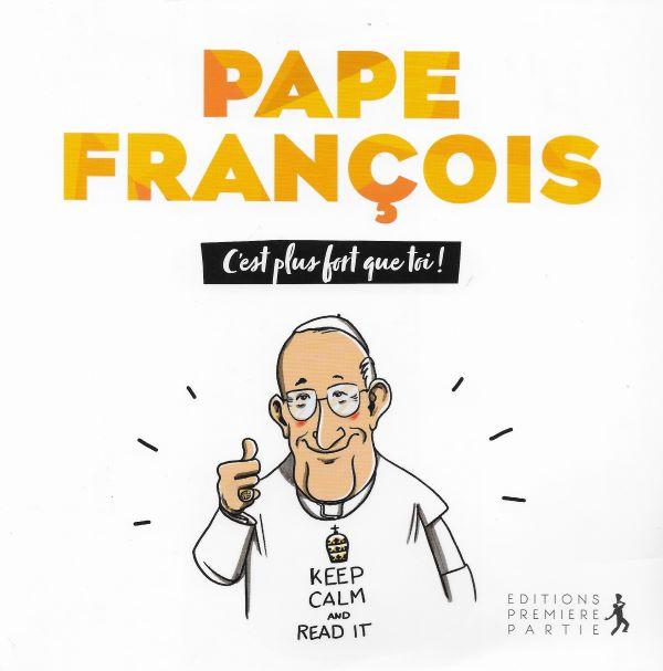 Pape François, c'est plus fort que toi