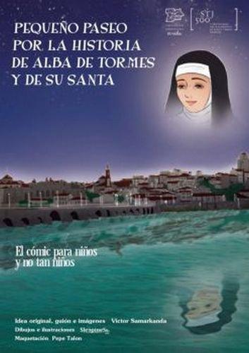 Pequeño paseo por la historia de Alba de Tormes y de su santa, el comis para niños y no tan niños 