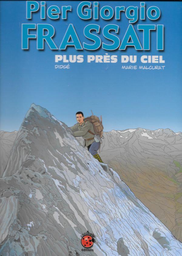 Pier Giorgio Frassati, plus près du ciel