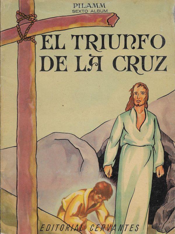 La buena nueva. 6. El triunfo de la Cruz