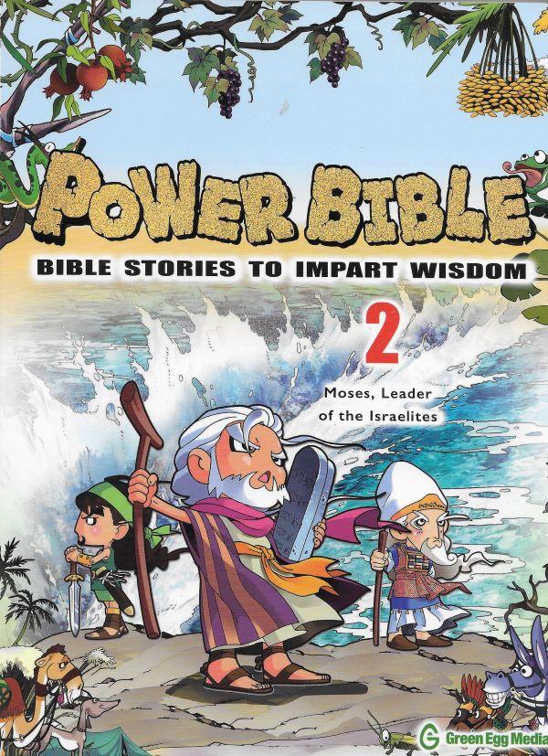 Power Bible. Bible stories to impart wisdom. 2. Moses, Leader of the Israelites